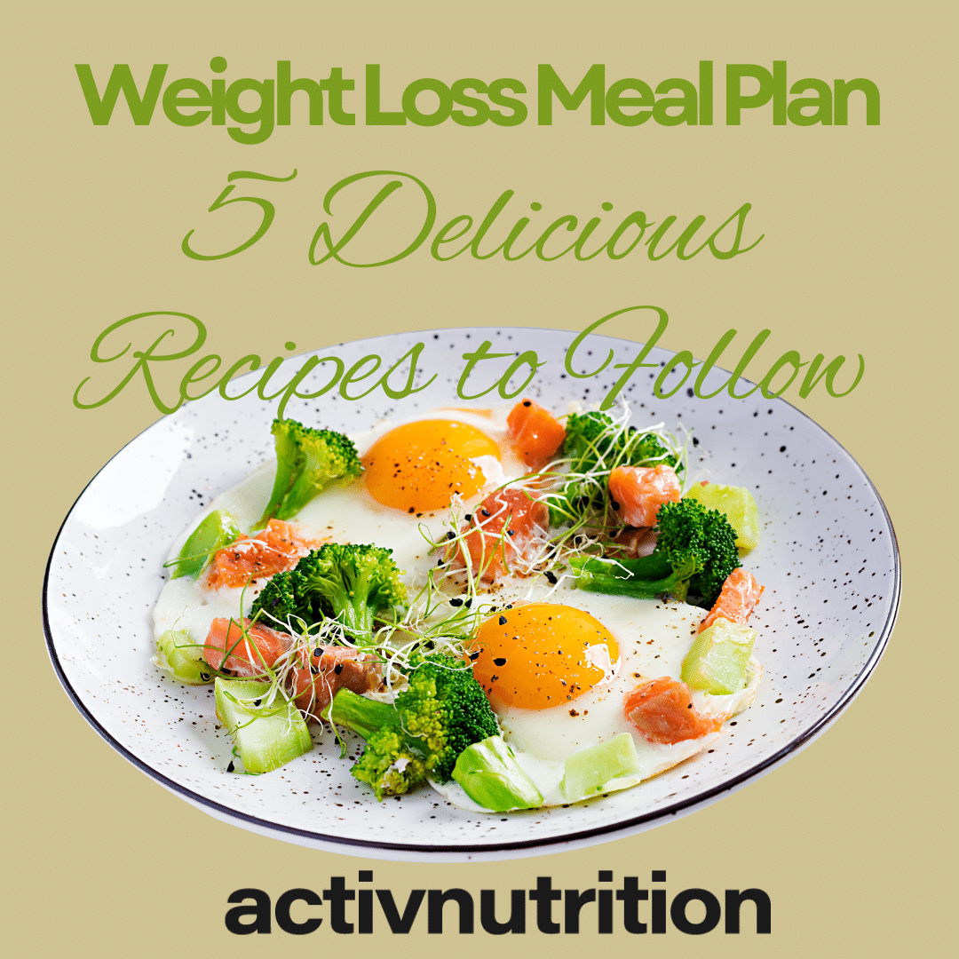 Weight Loss Meal Plan - Activ Nutrition