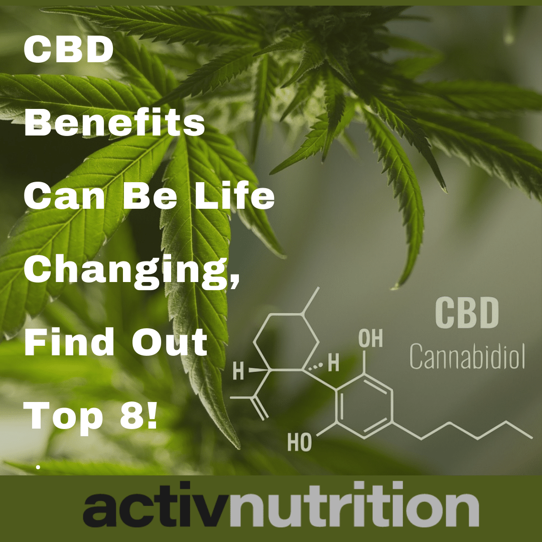 Top 8 CBD Benefits - Activ Nutrition