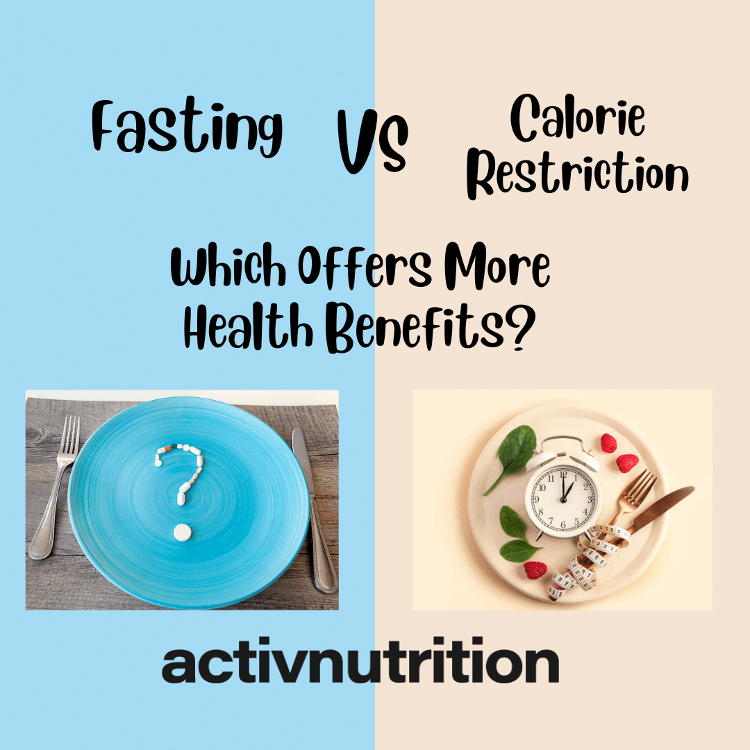 Fasting vs Calorie Restriction - Activ Nutrition